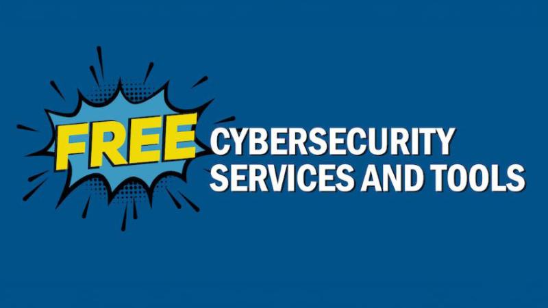 Free Cybersecurity Services and Tools