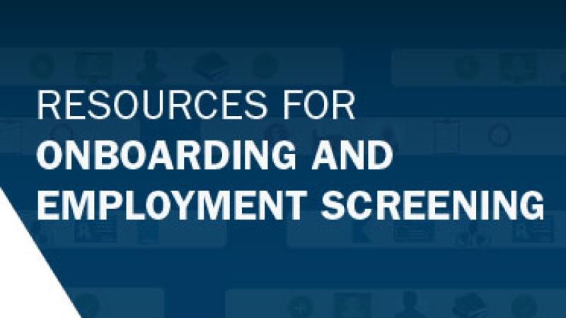 Resources for Onboarding and Employment Screening