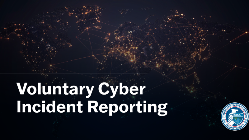 CISA Voluntary Cyber Incident Reporting