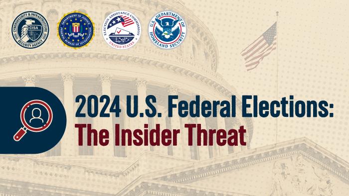 2024 U.S. Federal Elections: The Insider Threat