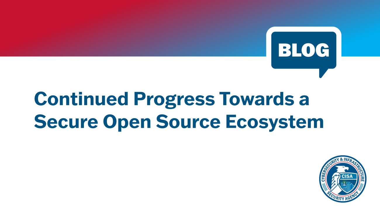 Continued Progress Towards a Secure Open Source Ecosystem