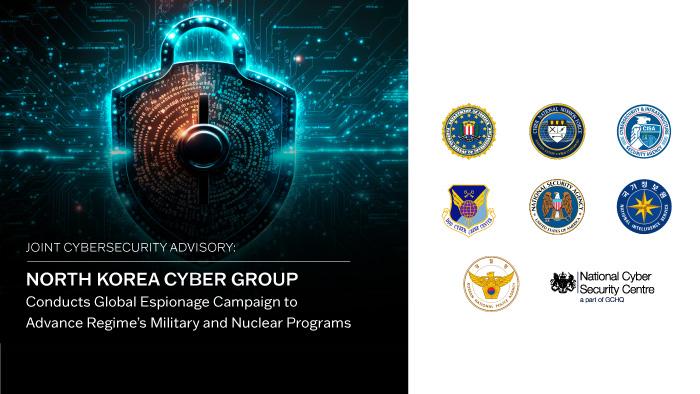 North Korea Cyber Group Conducts Global Espionage Campaign to Advance Regime’s Military and Nuclear Programs