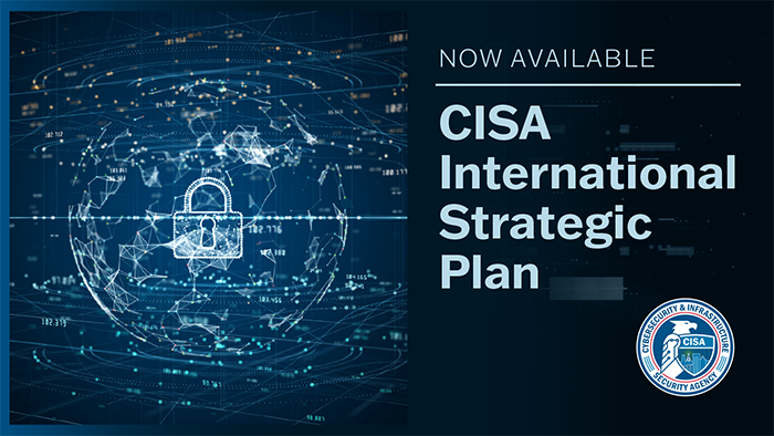 Now Available: FY2025-2026 CISA International Strategic Plan