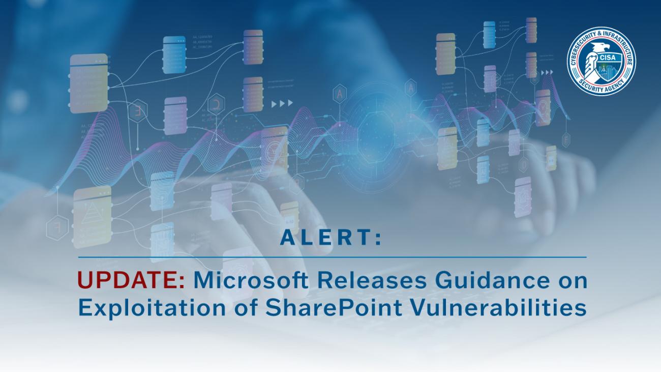 Update: Microsoft Releases Guidance on Exploitation of SharePoint Vulnerabilities